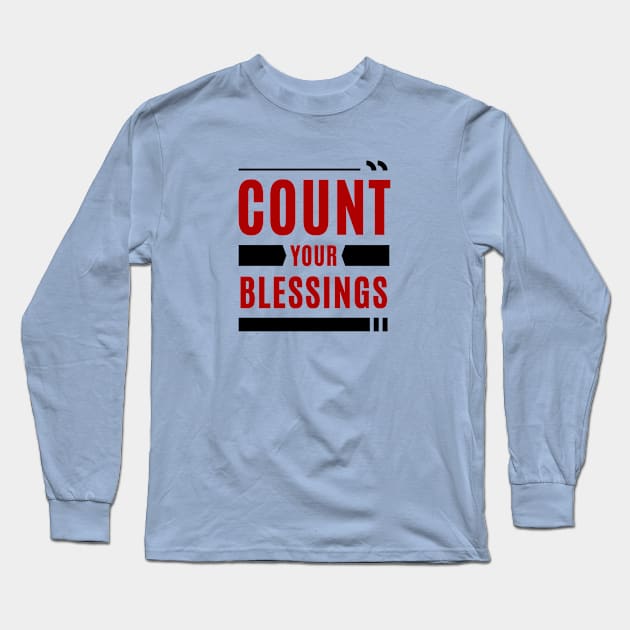 Count Your Blessings | Christian Saying Long Sleeve T-Shirt by All Things Gospel